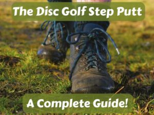 Can You Step Putt in Disc Golf?